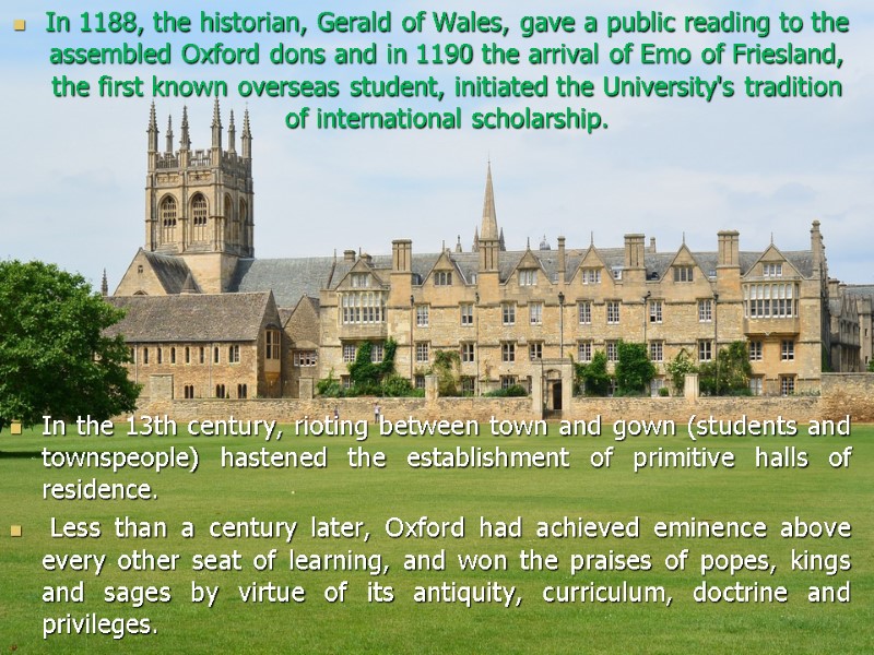 In 1188, the historian, Gerald of Wales, gave a public reading to the assembled